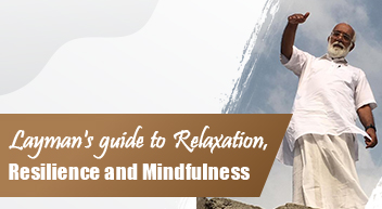 Layman’s guide to Relaxation, Resilience and Mindfulness program