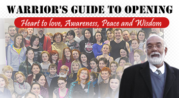 Warrior’s Guide to opening heart to love, awareness peace and wisdom program